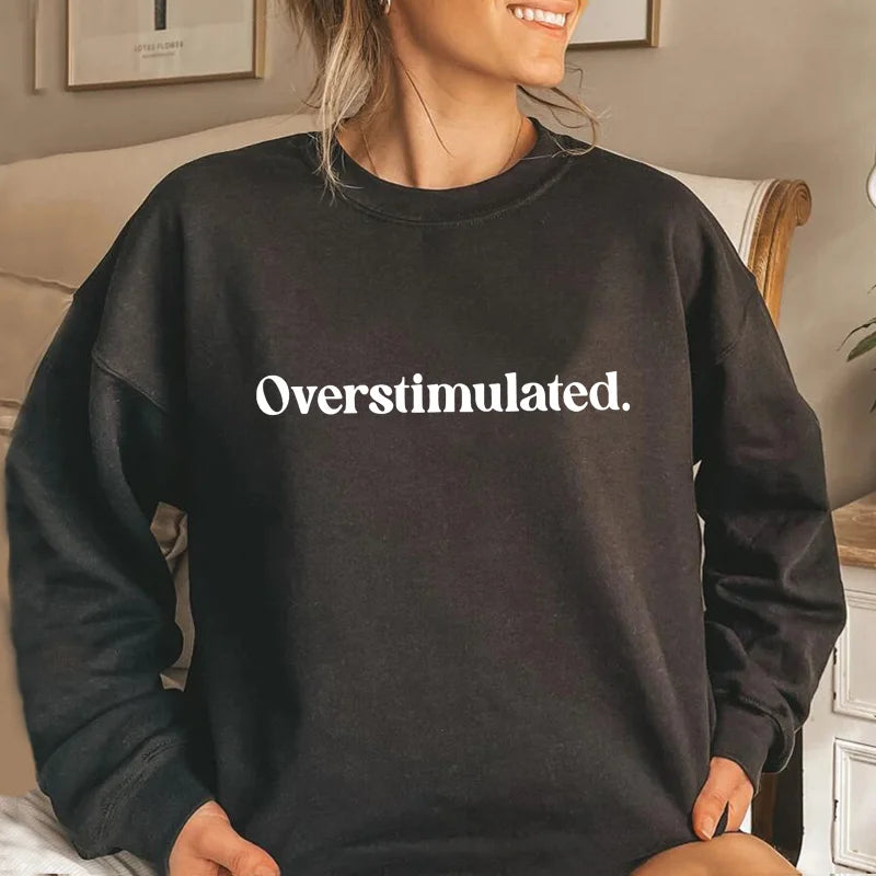 The Overstimulated Sweatshirt