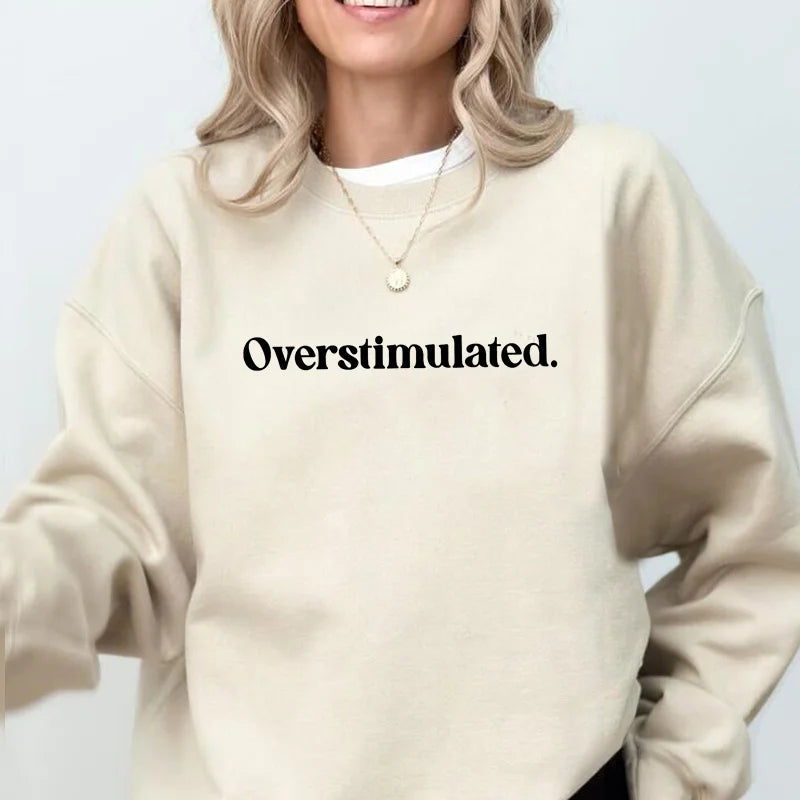 The Overstimulated Sweatshirt