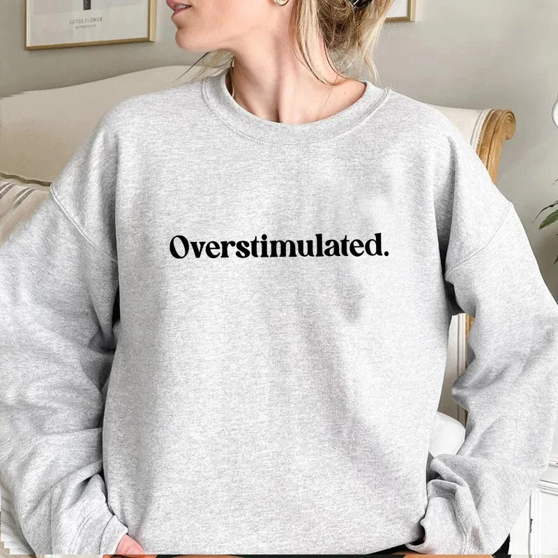 The Overstimulated Sweatshirt